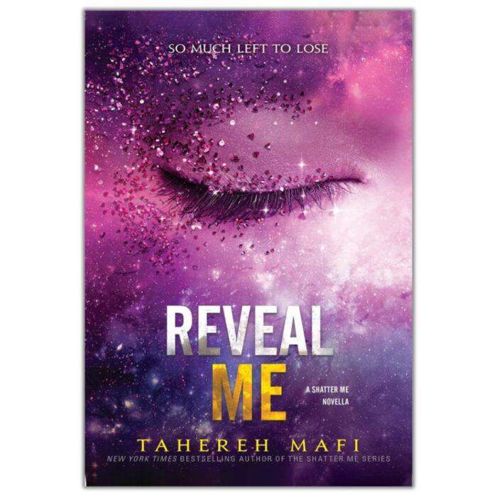 Reveal Me by Tahereh Mafi, Shatter Me Series Novella no.1 - Image 2