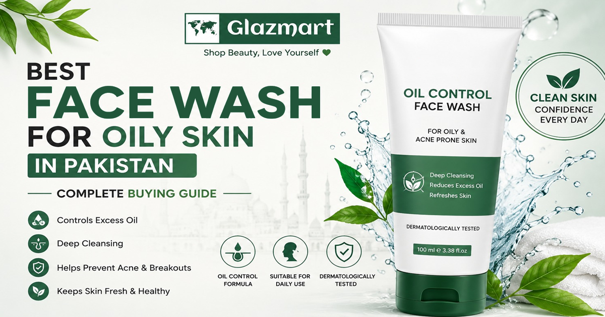 Best Face Wash for Oily Skin in Pakistan