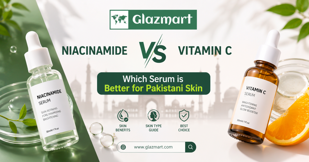 Niacinamide vs Vitamin C serum comparison for Pakistani skin by GlazMart